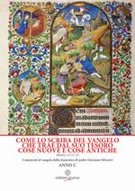Come lo scriba del Vangelo che trae dal suo tesoro cose nuove e cose antiche. Matteo 13, 51-52. Anno C