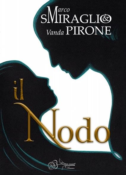 Il nodo - Marco Smiraglio,Vanda Pirone - copertina