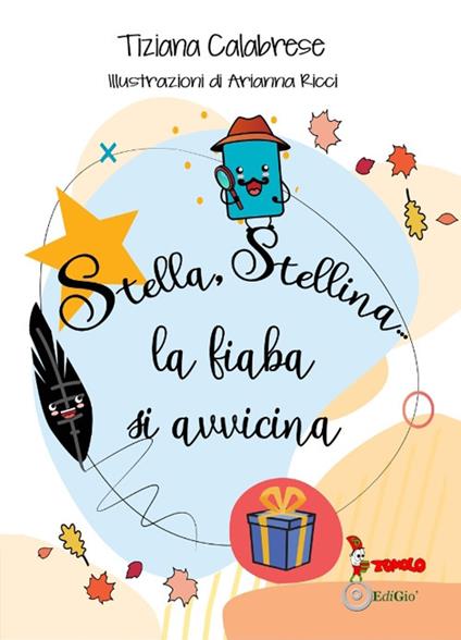 Stella, stellina... La fiaba si avvicina. Ediz. illustrata - Tiziana Calabrese - copertina