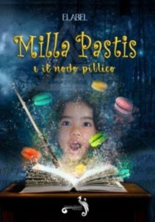 Milla Pastis e il nodo pittico - Elabel - copertina