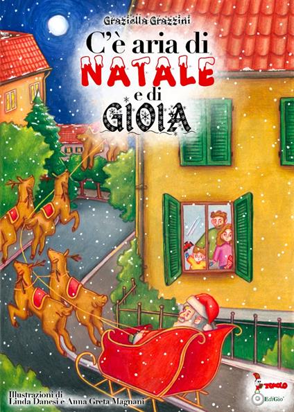 C'è aria di Natale e di gioia. Ediz. illustrata - Graziella Grazzini - copertina