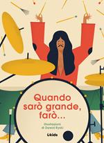 Quando sarò grande, farò…