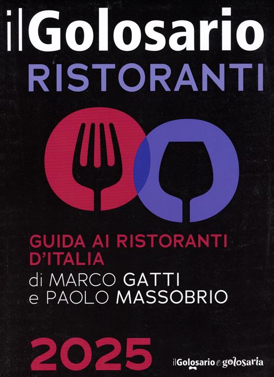 Il golosario 2025. Guida ai ristoranti d'Italia - Paolo Massobrio,Marco Gatti - copertina
