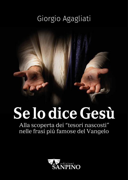 Se lo dice Gesù. Alla scoperta dei «tesori nascosti» nelle frasi più famose del Vangelo - Giorgio Agagliati - copertina