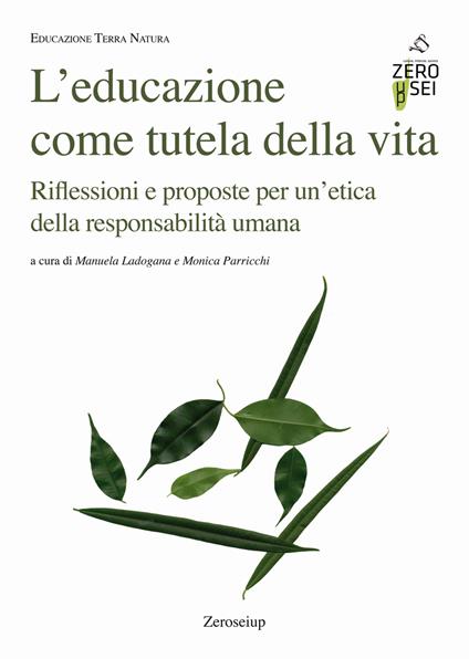 L' educazione come tutela della vita. Riflessioni e proposte per un'etica della responsabilità umana - copertina