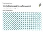 Noi nel sistema integrato zerosei. Documenti, riflessioni e proposte operative