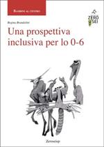 Una prospettiva inclusiva per lo 0-6