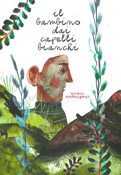 Il bambino dai capelli bianchi. Ediz. a colori - Enric Rodriguez - copertina