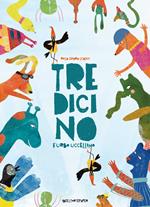 Tredicino. Furbo uccellino. Ediz. a colori