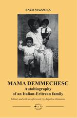 Mama Demmechesc. Autobiography of an Italian-Eritrean family