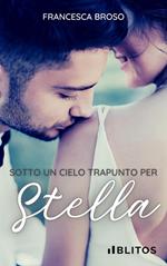 Sotto un cielo trapunto per Stella
