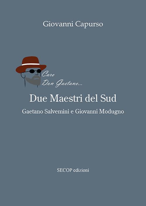 Due maestri del Sud. Gaetano Salvemini e Giovanni Modugno - Giovanni Capurso - copertina