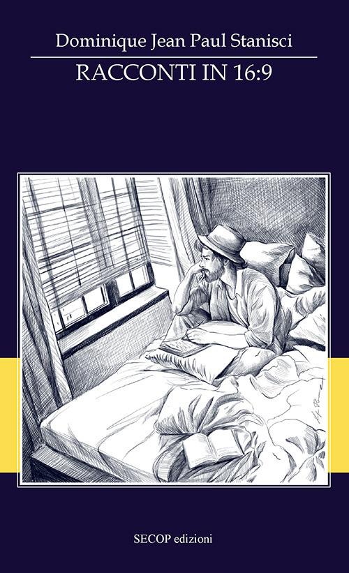 Racconti in 16:9 - Dominique Jean Paul Stanisci - copertina