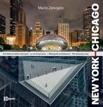 New York-Chicago. Architettura della metropoli. La via americana-Metropolis architecture. The american way. Ediz. bilingue