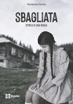 Sbagliata. Storia di una bugia