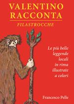 Valentino racconta. Filastrocche. Ediz. illustrata