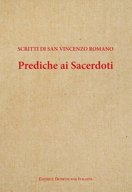 Prediche ai sacerdoti. Scritti di san Vincenzo romano - copertina