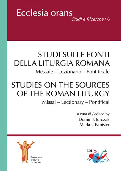 Studi sulle fonti della liturgia romana. Messale. Lezionario. Pontificale. Ediz. italiana e inglese - copertina