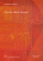 Uccido solo le zanzare