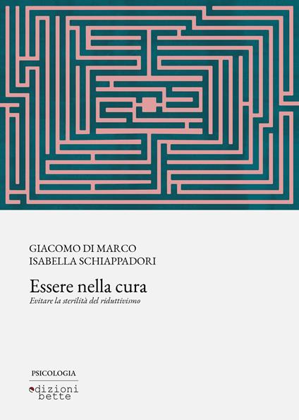 Essere nella cura - Giacomo Di Marco,Isabella Schiappadori - copertina