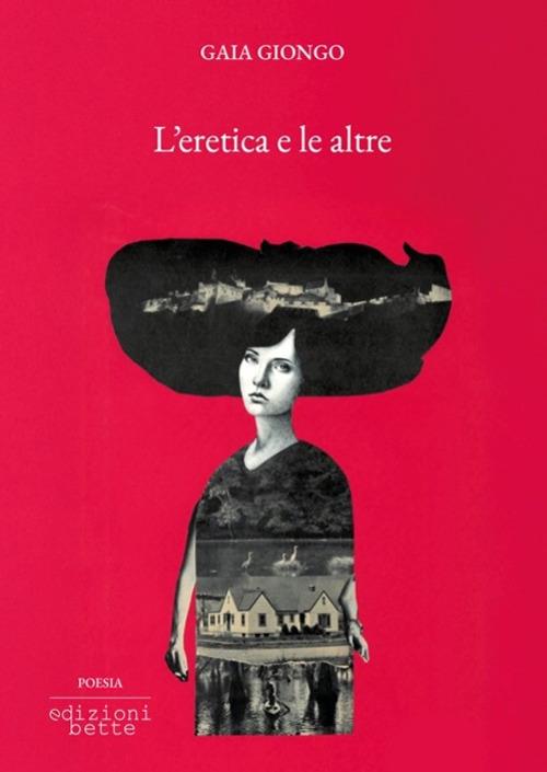 L'eretica e le altre - Gaia Giongo - copertina