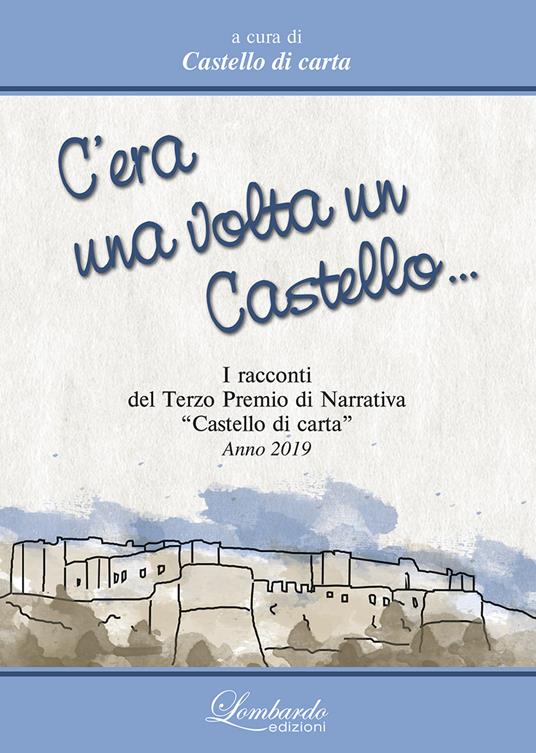 C'era una volta un Castello. I Racconti del 3° Premi di Narrativa «Castello di carta» 2019 - copertina
