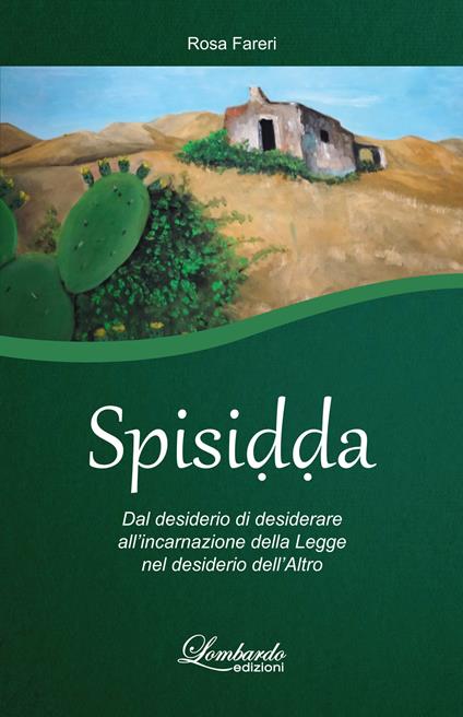 Spisidda. Dal desiderio di desiderare all'incarnazione della legge nel desiderio dell'altro - Rosa Fareri - copertina