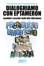 Dialoghiamo con Eptameron. Aneddoti, racconti, inviti alla riflessione