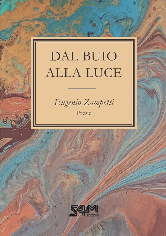 Dal buio alla luce. Cantando l'amore - Eugenio Zampetti - copertina