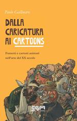 Dalla caricatura ai cartoons. Fumetti e cartoni animati nell’arte del XX secolo