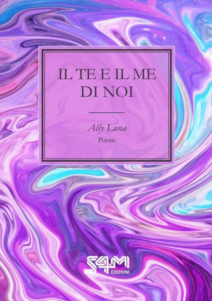 Il te e il me di noi - Luna Ally - copertina