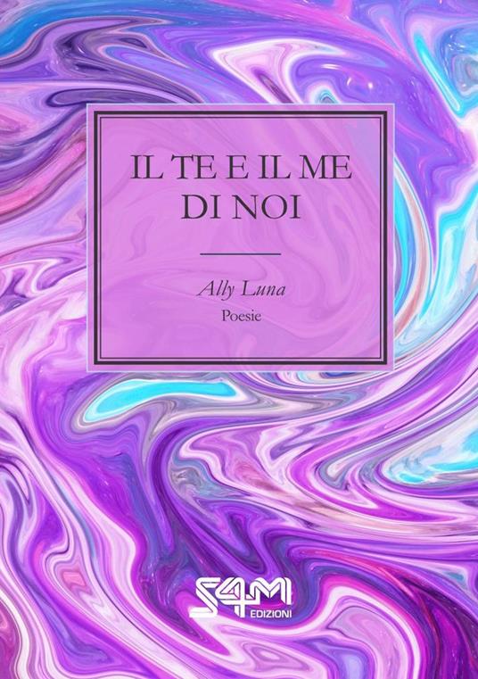 Il te e il me di noi - Luna Ally - copertina