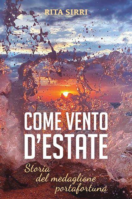 Come vento d'estate. Storie del medaglione porta fortuna - Rita Sirri - copertina