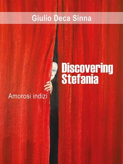 Discovering Stefania - Giulio Deca Sinna - ebook