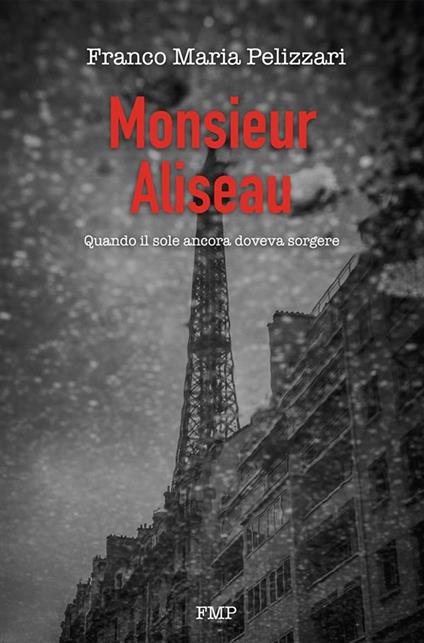 Monsieur Aliseau - Franco Maria Pelizzari - ebook
