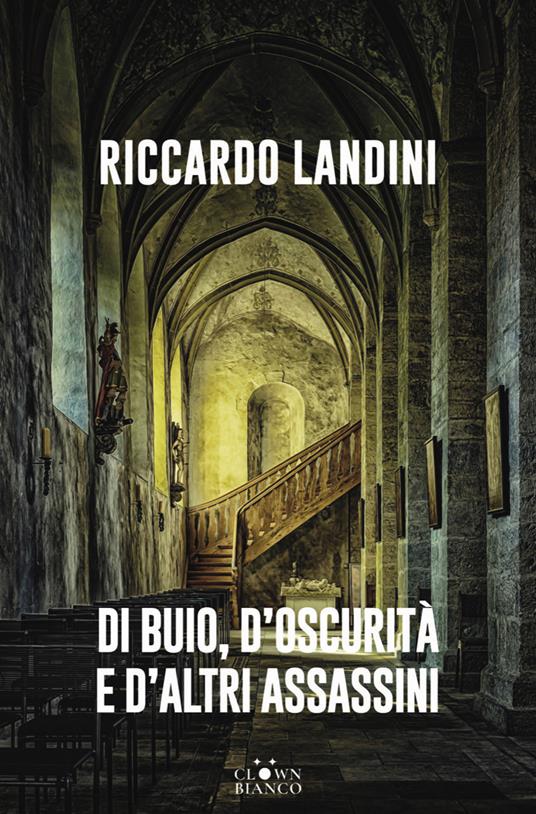Di buio, d’oscurità e d’altri assassini - Riccardo Landini - copertina
