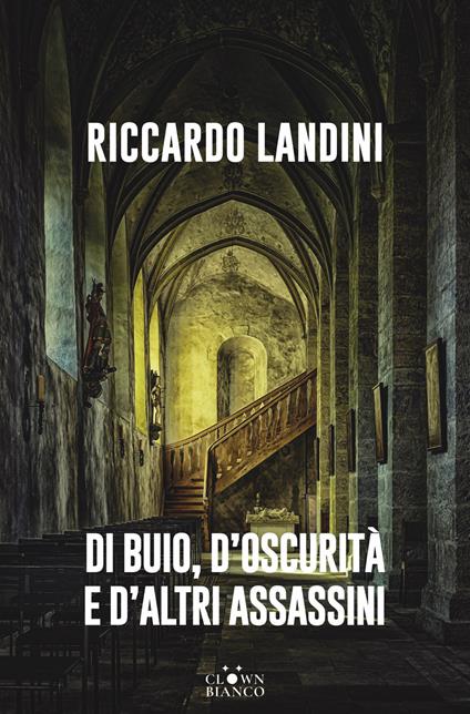 Di buio, d'oscurità e d'altri assassini - Riccardo Landini - ebook