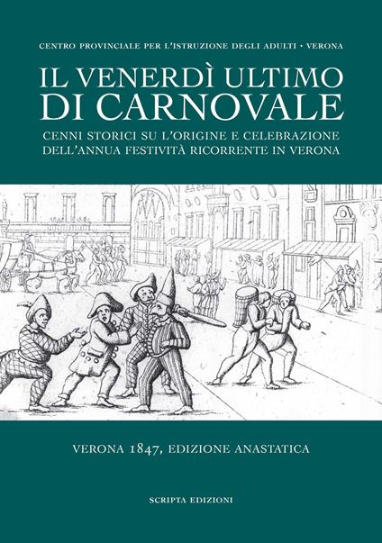 Il venerdì ultimo di Carnovale. Cenni storici su l'origine e celebrazione dell'annua festività ricorrente in Verona - copertina