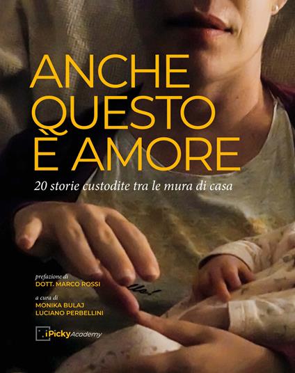 Anche questo è amore. 20 storie fra le mura domestiche. Ediz. illustrata - copertina