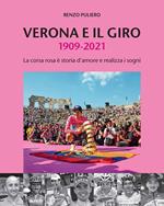 Verona e il giro 1909-2021. La corsa rosa è storia d'amore e realizza i sogni