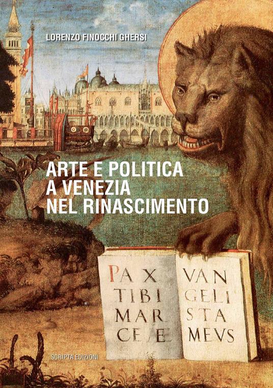 Arte e politica a Venezia nel Rinascimento - Lorenzo Finocchi Ghersi - copertina
