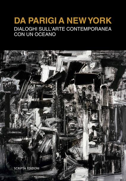 Da Parigi a New York. Dialoghi sull'arte contemporanea con un oceano - copertina