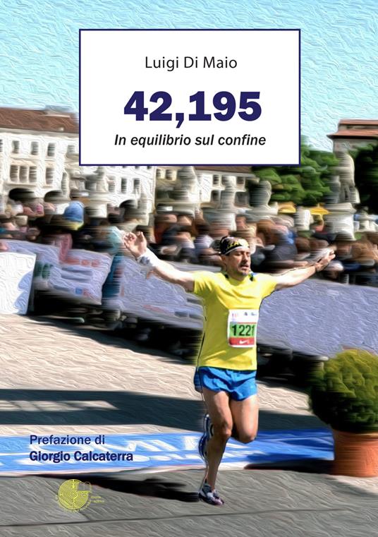 42,195. In equilibrio sul confine - Luigi Di Maio - copertina