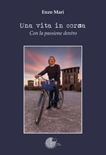 Una vita in corsa. Con la passione dentro