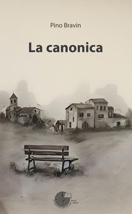 La canonica -  Pino Bravin - copertina