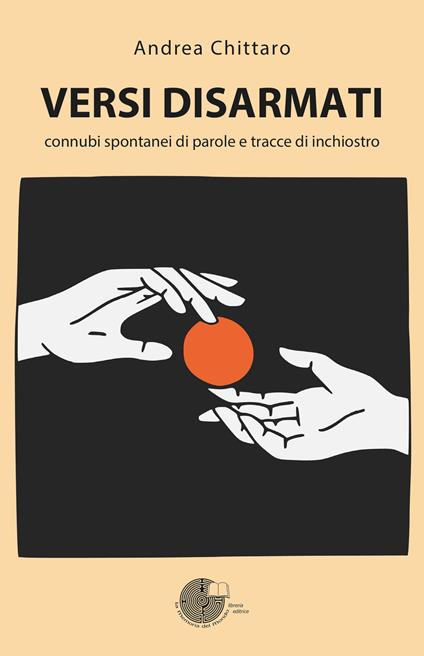 Versi disarmati. Connubi spontanei di parole e tracce di inchiostro - Andrea Chittaro - copertina