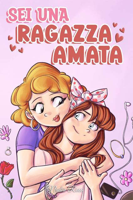 Tu es une fille tellement aimée: Une collection d'histoires inspirantes sur la famille, l'amitié, l'estime de soi et l'amour - Special Art Stories,Nadia Ross - ebook