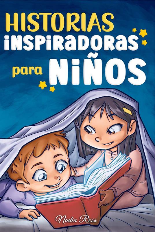 Historias Inspiradoras para Niños: Un libro de aventuras mágicas sobre el valor, la confianza en uno mismo y la importancia de creer en los sueños - Special Art Stories,Nadia Ross - ebook