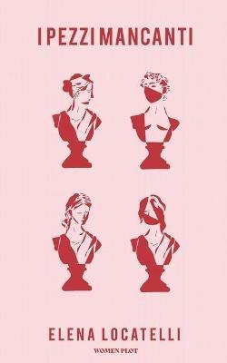 I pezzi mancanti - Elena Locatelli - copertina