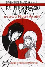 Dal personaggio al manga. Diventare Mangaka. Vol. 4